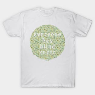 Ishihara Everyone Has Blind Spots Typography T-Shirt